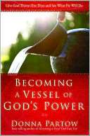   Becoming a Vessel of Gods Power Give God Thirty One 