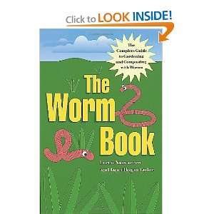  Worm Book The Complete Guide to Gardening and Composting with Worms 