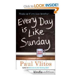 Every Day Is Like Sunday Paul Vlitos  Kindle Store