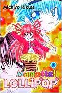 Mamotte Lollipop, Volume 1 Michiyo Kikuta