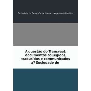   Sociedade de . Augusto de Castilho Sociedade de Geografia de