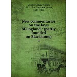   Blackstone). 4 Henry John, 1787 1864,Stephen, James, 1820 1894