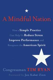   A Mindful Nation How a Simple Practice Can Help Us 