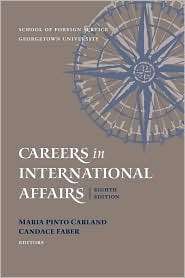 Careers in International Affairs, (1589011996), Maria Pinto Carland 