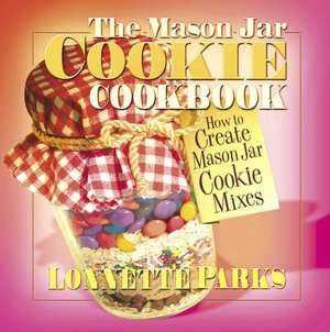   Cookies in a Jar Recipes for Layered Cookie Mixes by 
