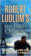 Robert Ludlums The Paris Option (Covert One Series #3)