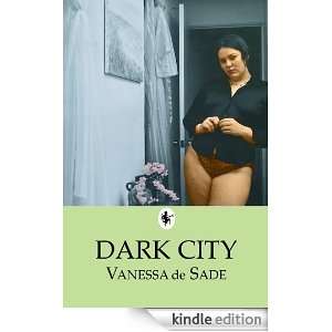 Dark City (Rubenesque) Vanessa de Sade  Kindle Store