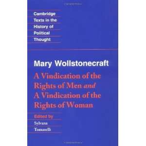Wollstonecraft A Vindication of the Rights of Men and a Vindication 