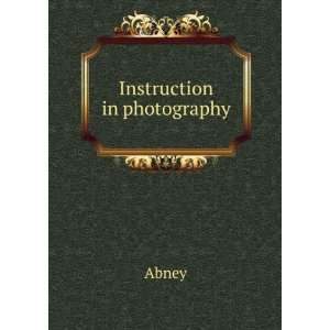  Instruction in photography Abney Books