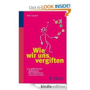 Wie wir uns vergiften (German Edition) Peter Grunert  