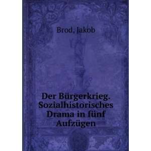   Drama in fÃ¼nf AufzÃ¼gen Jakob Brod  Books