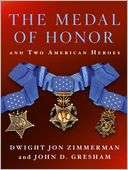 The Medal of Honor and Two Dwight Jon Zimmerman