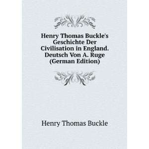   . Deutsch Von A. Ruge (German Edition) Henry Thomas Buckle Books