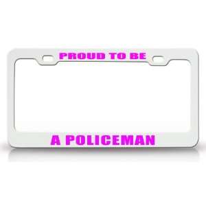 PROUD TO BE A POLICE OFFICER Occupational Career, High Quality STEEL 