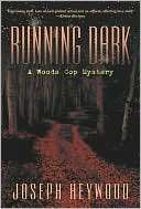 Running Dark A Woods Cop Joseph Heywood