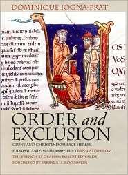 Order and Exclusion Cluny and Christiandom Face Heresy, Judaism, and 