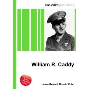  William R. Caddy Ronald Cohn Jesse Russell Books