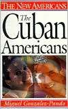 The Cuban Americans, (0313298246), Miguel Gonzalez Pando, Textbooks 