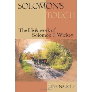   The life and work of Solomon J. Wickey [Paperback] June Naugle Books