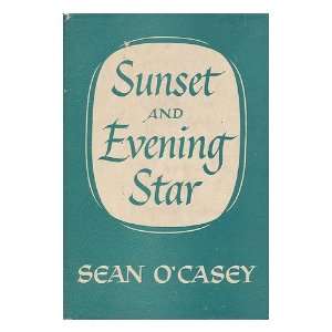    Sunset and Evening Star (9781199481818) Sean OCasey Books