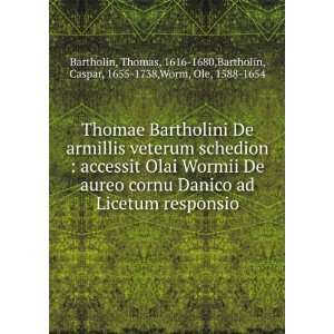   ,Bartholin, Caspar, 1655 1738,Worm, Ole, 1588 1654 Bartholin Books