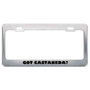  Got Castaneda? Last Name Metal License Plate Frame Holder 