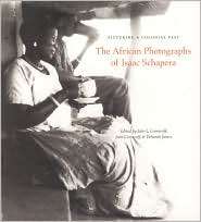 Picturing a Colonial Past The African Photographs of Isaac Schapera 
