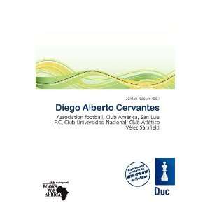    Diego Alberto Cervantes (9786138414322) Jordan Naoum Books