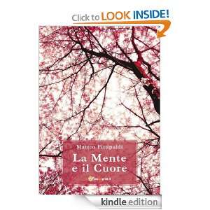 La Mente e il Cuore (Italian Edition) Matteo Fittipaldi  