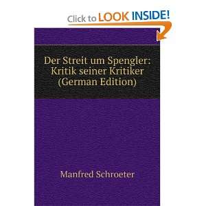  Der Streit um Spengler Kritik seiner Kritiker (German 