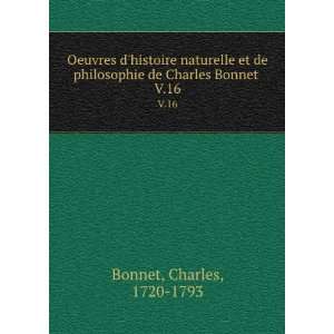   philosophie de Charles Bonnet . V.16 Charles, 1720 1793 Bonnet Books