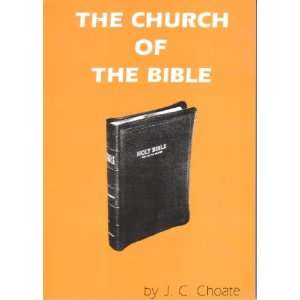  The Church of the Bible J.C. Choate Books