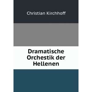    Dramatische Orchestik der Hellenen Christian Kirchhoff Books