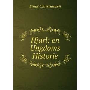  Hjarl en Ungdoms Historie Einar Christiansen Books