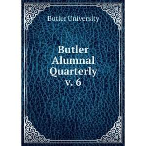  Butler Alumnal Quarterly. v. 6 Butler University Books
