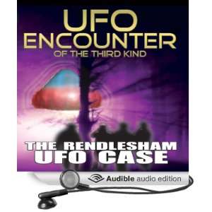  UFO Encounter of the Third Kind The Rendlesham UFO Case 