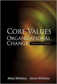 Core Values and Organizational Change Theory and Practice 
