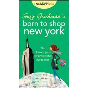 Suzy Gershmans Born to Shop New York The Ultimate Guide for People 