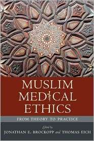 Muslim Medical Ethics From Theory to Practice, (1570037531), Jonathan 