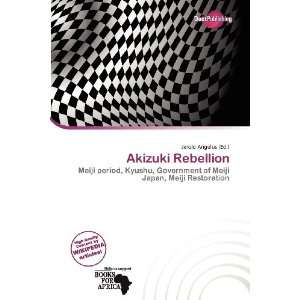  Akizuki Rebellion (9786138487197) Jerold Angelus Books