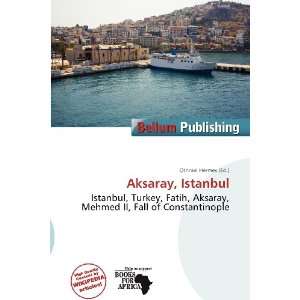  Aksaray, Istanbul (9786138461562) Othniel Hermes Books