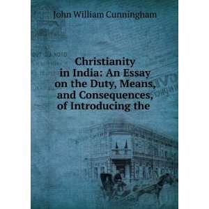   and Consequences, of Introducing the . John William Cunningham Books