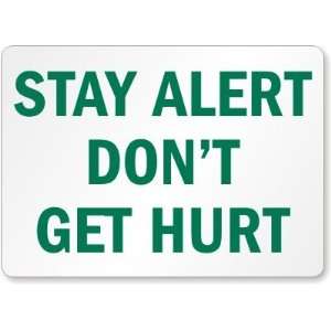  Stay Alert Dont Get Hurt Aluminum Sign, 14 x 10 Office 