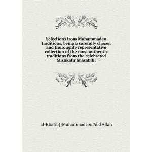   ¡tulmasÃ¡bÃ­h; al Khatib] [Muhammad ibn Abd Allah Books