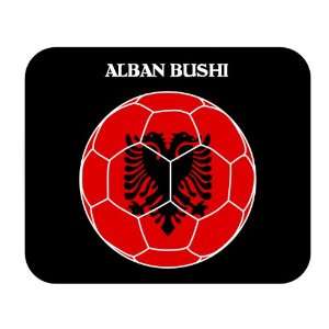  Alban Bushi (Albania) Soccer Mousepad 