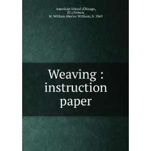 Weaving  instruction paper Ill.),Nelson, H. William (Hector William 