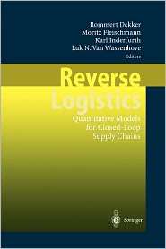 Reverse Logistics Quantitative Models for Closed Loop Supply Chains 