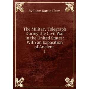 The Military Telegraph During the Civil War in the United States With 