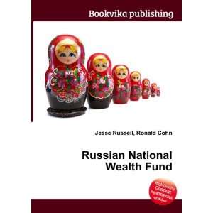  Russian National Wealth Fund Ronald Cohn Jesse Russell 