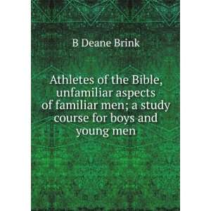   men; a study course for boys and young men B Deane Brink Books